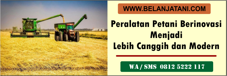 peralatan,petani,berinovasi,canggih,modern