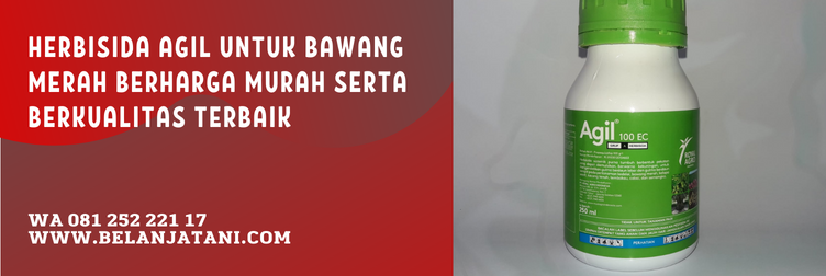 cara aplikasi herbisida agil, herbisida agil untuk cabe, herbisida agil untuk kacang tanah, herbisida purna tumbuh untuk bawang merah, kegunaan herbisida agil