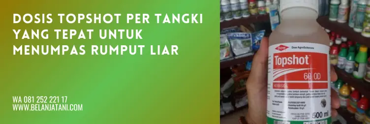 topshot, topshot obat rumput, top shot herbisida, dosis herbisida topshot per tangki, BELANJA TANI