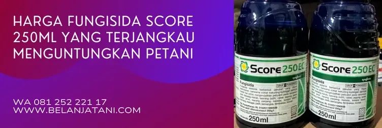 score 250 ml, harga score 250 ml, harga score, harga fungisida score, BELANJA TANI