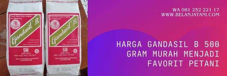harga gandasil b 500gr, harga gandasil b, gandasil b harga, harga pupuk gandasil, Belanja Tani