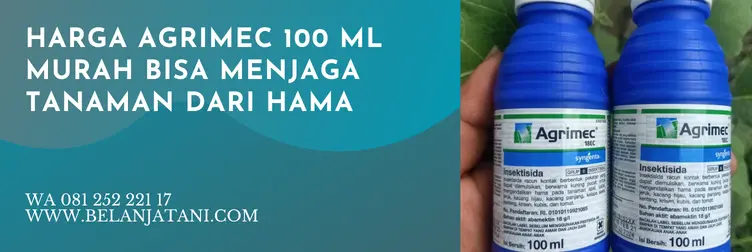 kegunaan agrimec, harga agrimec, agrimec insektisida, bahan aktif agrimec, Belanja Tani
