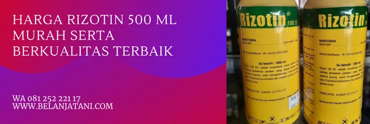 Jual Harga Rizotin 500 Ml Terjangkau Ampuh Membasmi Hama | Belanja Tani rizotin, harga rizotin, harga insektisida rizotin, rizotin insektisida, Belanja Tani