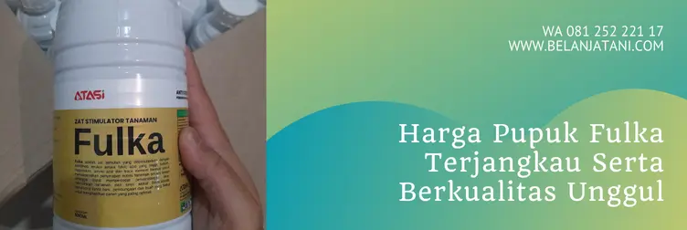 fulka, pupuk cair fulka, harga fulka, kandungan pupuk fulka, Belanja Tani