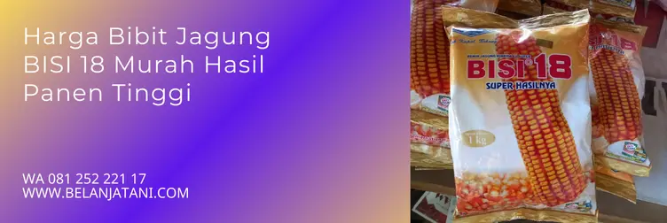 jagung bisi 18, benih jagung bisi 18, harga bibit jagung bisi 18, harga jagung bisi 18, Belanja Tani