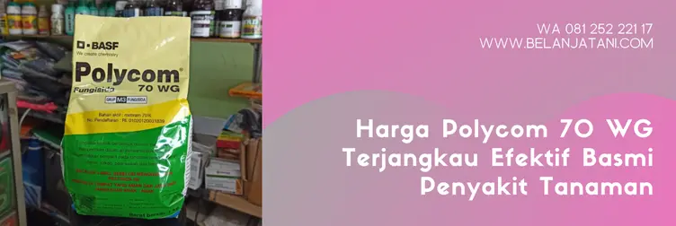 polycom, polycom 70 wg, harga fungisida polycom, bahan aktif fungisida polycom, Belanja Tani