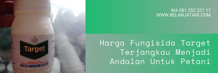 Jual Harga Fungisida Target Terjangkau Serta Berkualitas Unggul | Belanja Tani target fungisida, bahan aktif fungisida target, harga target 500 sc, fungisida target bayer, Belanja Tani