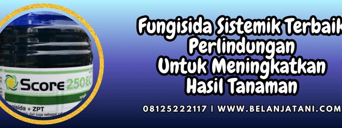 fungisida sistemik terbaik,fungisida,sistemik,terbaik,belanja tani